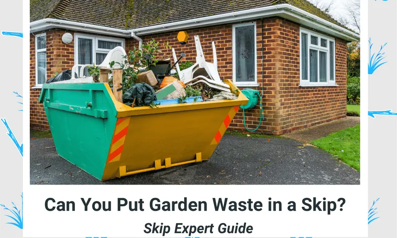 Can You Put Garden Waste in a Skip?