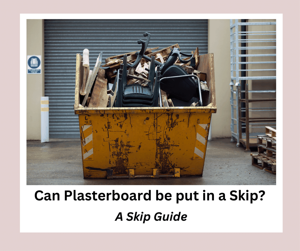 Can you put plasterboard in a skip?