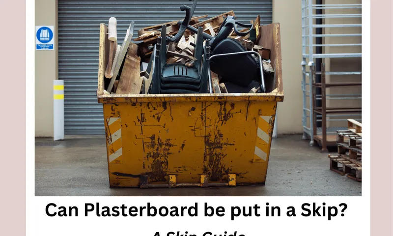 Can you put Plasterboard in a Skip?